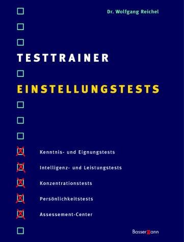 Testtrainer Einstellungstests: Systematisch vorbereiten. Erfolgreich bestehen