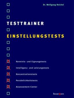 Testtrainer Einstellungstests: Systematisch vorbereiten. Erfolgreich bestehen