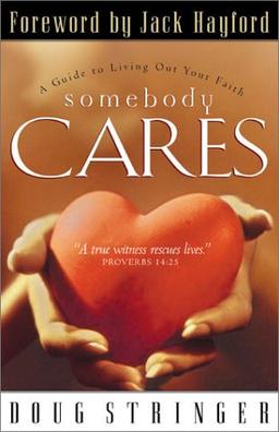 Somebody Cares: A Guide to Living Out Your Faith