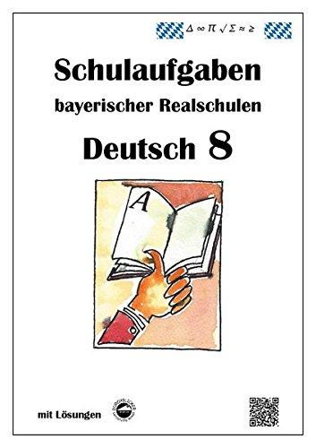 Deutsch 8, Schulaufgaben bayerischer Realschulen mit Lösungen