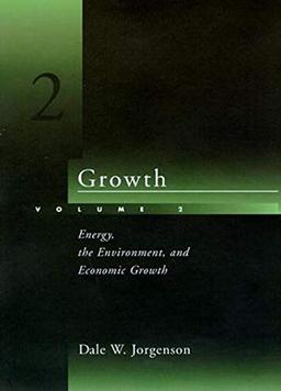 Growth, Volume 2: Energy, the Environment, and Economic Growth (Mit Press, Band 2)