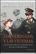 Los verdugos y las víctimas : las páginas negras de la historia de la Segunda Guerra Mundial (Memoria Crítica, Band 1)