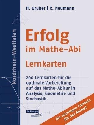 Erfolg im Mathe-Abi Lernkarten Nordrhein-Westfalen: 200 Lernkarten für die optimale Vorbereitung auf das Mathe-Abitur in Analysis, Geometrie und Stochastik