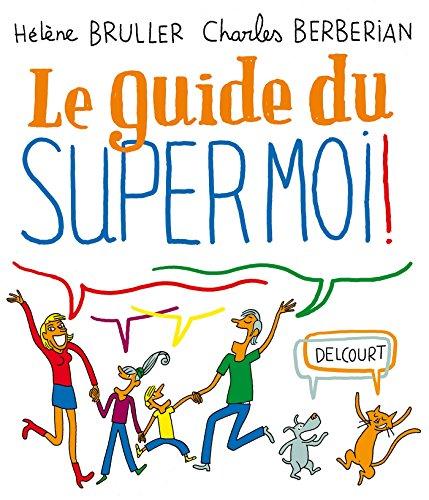 Le guide du super moi !