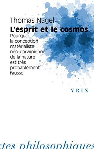 L'esprit et le cosmos : pourquoi la conception matérialiste néo-darwinienne de la nature est très probablement fausse