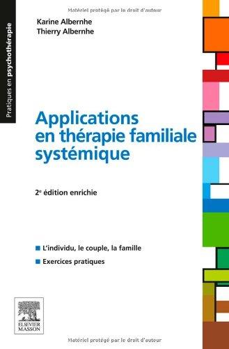 Applications en thérapie familiale systémique : l'individu, le couple, la famille : exercices pratiques