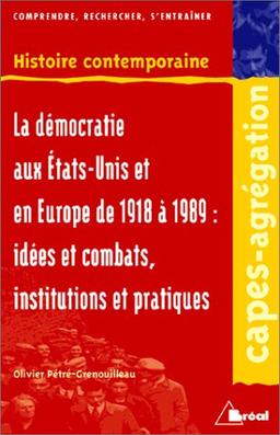 La démocratie aux Etats-Unis et en Europe de 1918 à 1989 : idées, combats, institutions et pratiques