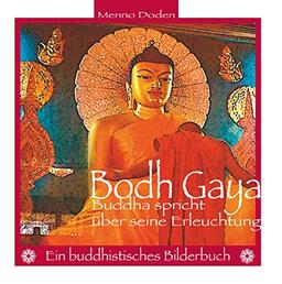 Bodh Gaya: Buddha spricht über seine Erleuchtung (Ein buddhistisches Bilderbuch)