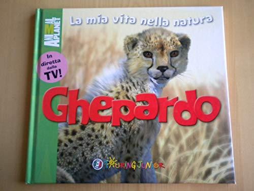 Ghepardo (Animal Planet. La mia vita nella natura)