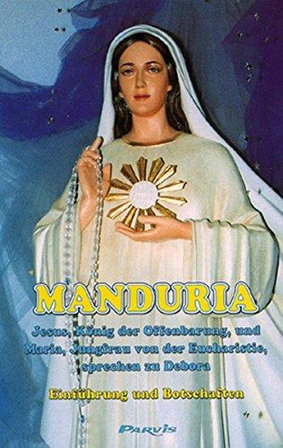 Manduria: Jesus, König der Offenbarung, und Maria, Jungfrau von der Eucharistie, sprechen zu Debora. Einführung und Botschaften