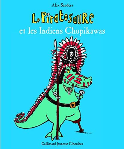 Le piratosaure et les Indiens Chupikawas