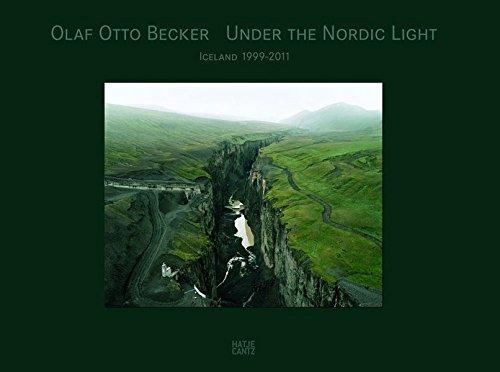 Olaf Otto Becker Under the Nordic Light: Eine Zeitreise. Island 1999-2011