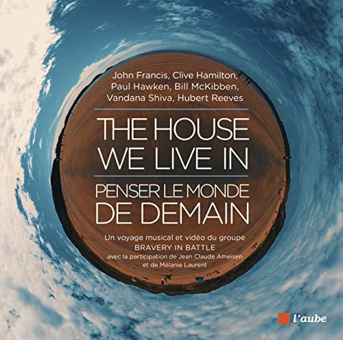 The house we live in : penser le monde de demain