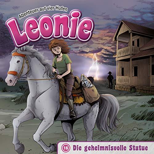 Leonie - Die geheimnisvolle Statue (16) (Abenteuer auf vier Hufen (16), Band 16)