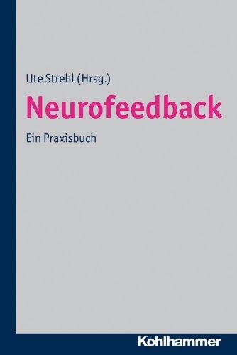 Neurofeedback: Theoretische Grundlagen - Praktische Vorgehen - Wissenschaftliche Evidenz