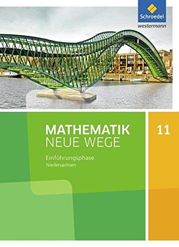 Mathematik Neue Wege SII - Ausgabe 2017 für Niedersachsen: Einführungsphase: Arbeitsbuch