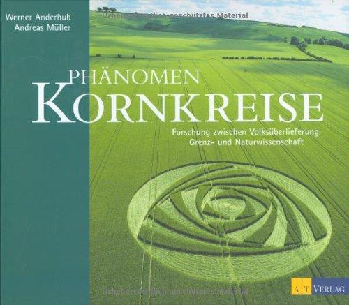 Phänomen Kornkreise: Forschung zwischen Volksüberlieferung, Grenz- und Naturwissenschaft