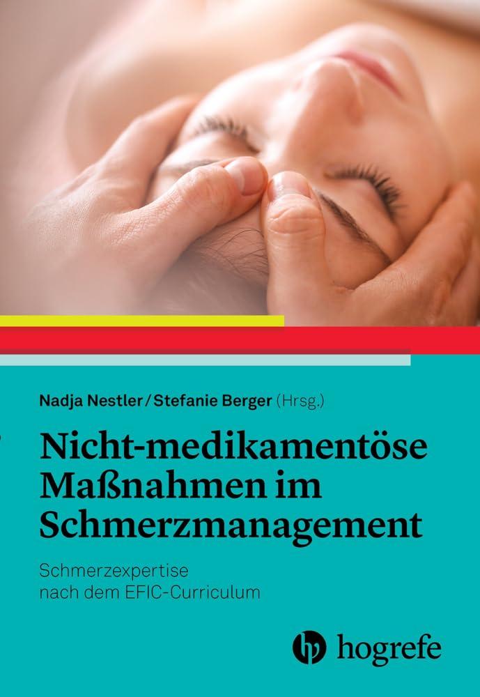 Nicht-medikamentöse Maßnahmen im Schmerzmanagement: Schmerzexpertise nach dem EFIC-Curriculum