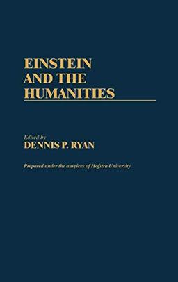 Einstein and the Humanities (Contributions in Philosophy)