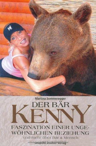 Der Bär Kenny: Faszination einer ungewöhnlichen Beziehung