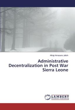 Administrative Decentralization in Post War Sierra Leone