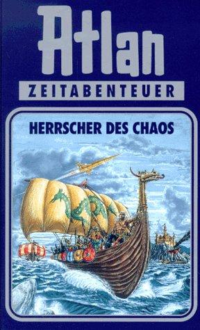 Atlan-Zeitabenteuer: Atlan, Bd.9, Herrscher des Chaos