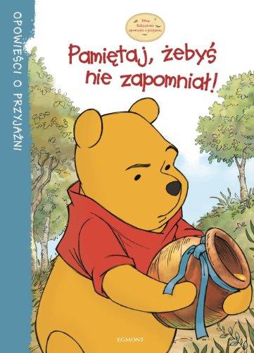 Pamietaj, zebys nie zapomnial: Opowiesci o przyjazni.