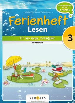 Lesen Ferienhefte: 3. Klasse - Volksschule - Fit ins neue Schuljahr: Ferienheft. Zur Vorbereitung auf die 4. Klasse