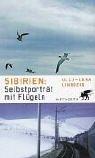 Sibirien: Selbstporträt mit Flügeln