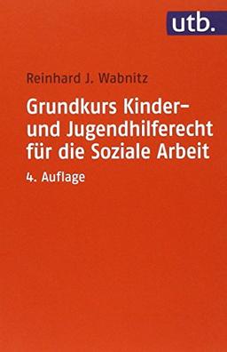 Grundkurs Kinder- und Jugendhilferecht für die Soziale Arbeit