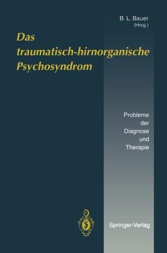 Das traumatisch-hirnorganische Psychosyndrom: Probleme der Diagnose und Therapie