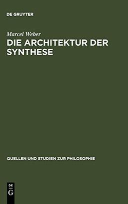 Die Architektur der Synthese: Entstehung und Philosophie der modernen Evolutionstheorie: Cntstehung Und Philosophie Der Modernen Evolutionstheorie (Quellen und Studien zur Philosophie, Band 45)