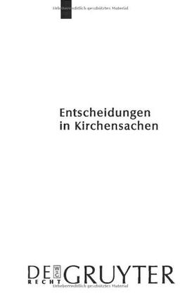 Muckel, Stefan; Baldus, Manfred: Entscheidungen in Kirchensachen seit 1946: Rulings in Ecclesiastical Matters Since 1946: Band 46