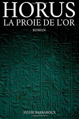 Horus La proie de l'or