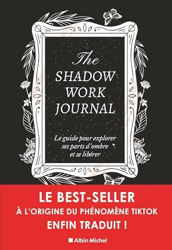 The shadow work journal : le guide pour explorer ses parts d'ombre et se libérer