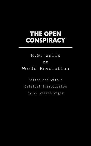 The Open Conspiracy: H.G. Wells on World Revolution (Praeger Studies on the 21st Century)