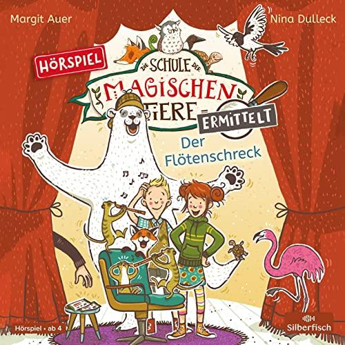 Die Schule der magischen Tiere ermittelt - Hörspiele 4: Der Flötenschreck: 1 CD (4)