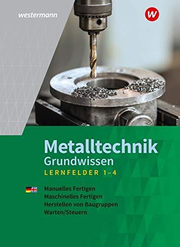 Metalltechnik Grundwissen: Lernfelder 1-4: Schülerband