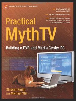 Practical MythTV: Building a PVR and Media Center PC