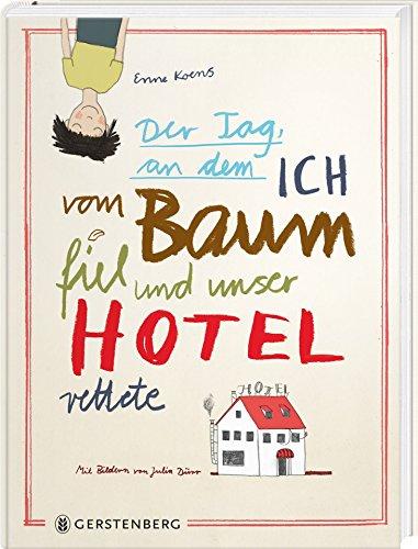 Der Tag, an dem ich vom Baum fiel und unser Hotel rettete