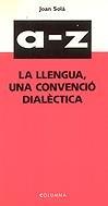 LA LLENGUA, UNA CONVENCIO DIALECTICA (COL.LECCIO CAPITELL)