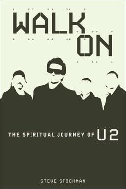 Walk on: The Spiritual Journey of U2