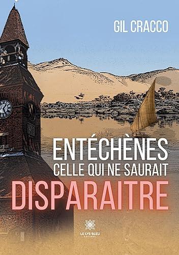 Entéchènes : Celle qui ne saurait disparaitre