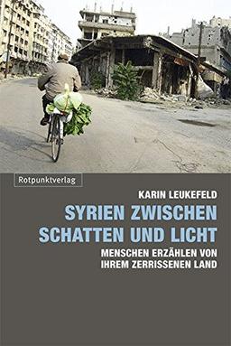 Syrien zwischen Schatten und Licht: Menschen erzählen von ihrem zerrissenen Land