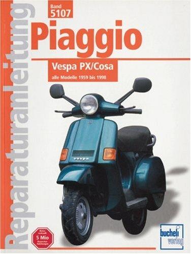 Vespa PX / Cosa: Reparaturanleitung.  Alle Modelle 1959 - 1998 (Reparaturanleitungen)