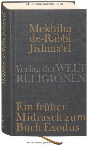 Mekhilta de-Rabbi Jishma'el: Èin früher Midrasch zum Buch Exodus