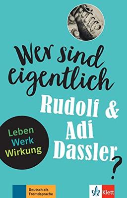 Wer sind eigentlich Rudolf & Adi Dassler?: Leben - Werk - Wirkung. Buch + Online-Angebot (Wer ist eigentlich ...?)