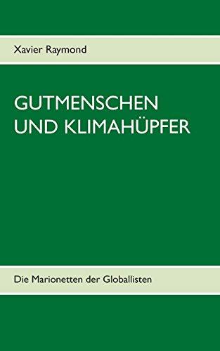 Gutmenschen und Klimahüpfer: Die Marionetten der Globallisten