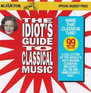 Idiots Guide To Classical Music