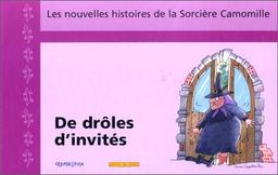 Les nouvelles histoires de la sorcière Camomille. Vol. 8. De drôles d'invités